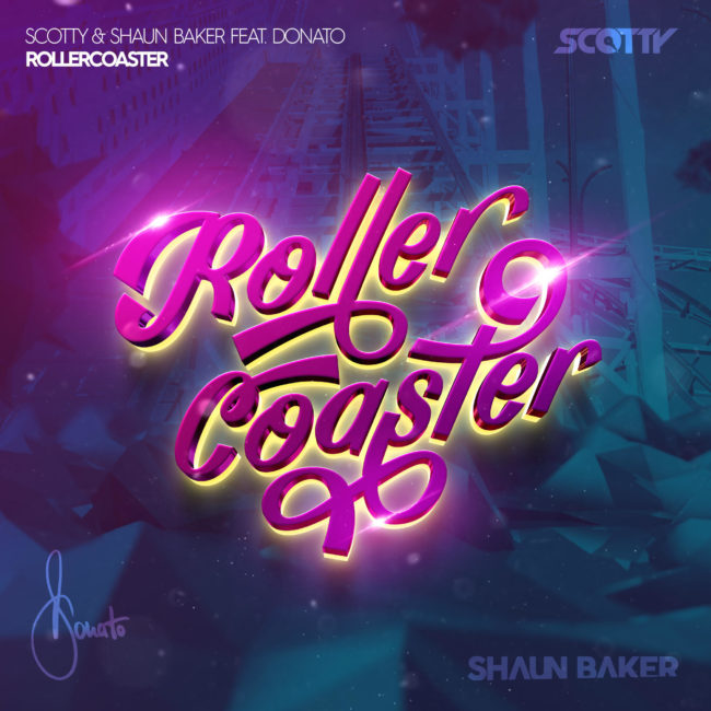 SCOTTY & SHAUN BAKER feat Donato – Rollercoaster